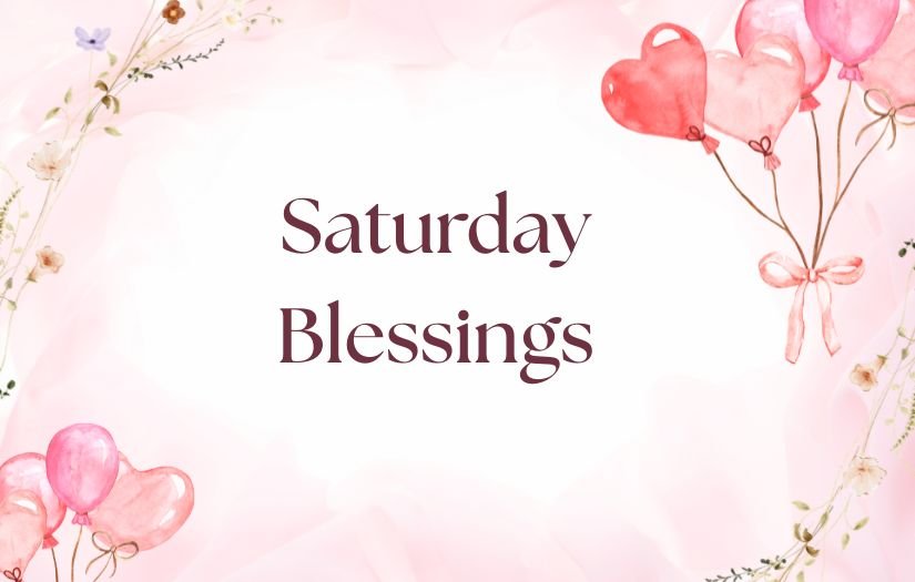 Saturday Blessings