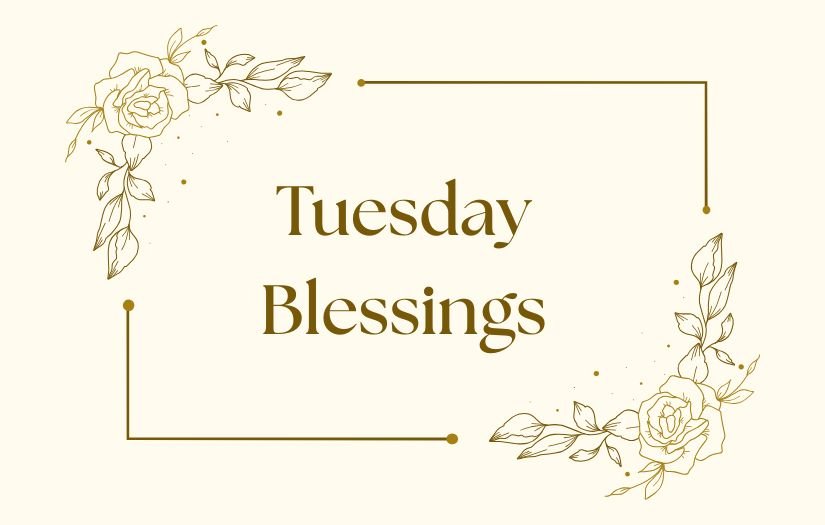 Tuesday Blessings